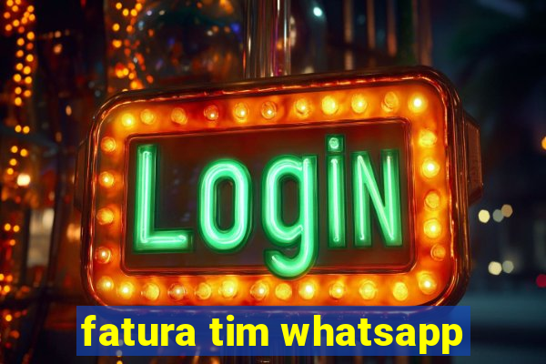 fatura tim whatsapp